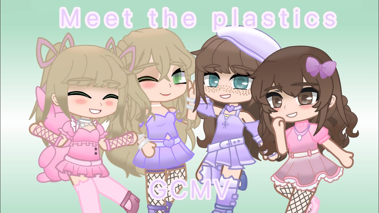 Meet the plastics (GCMV)(Mean girls)