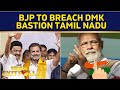 Lok Sabha Election 2024 | BJP Plans To Breach Dravidian 'bastion' in Tamil Nadu | N18EP | News18