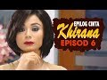FULL Epilog Cinta Khirana Episod 6