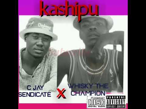 c Jay ft whisky-kashipu (official audio )