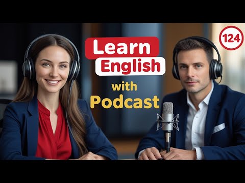 Learn English quickly with podcast  English learning Conversation  Episode 124