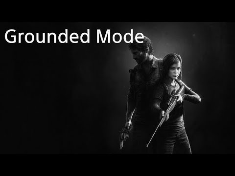 The Last of Us Remastered Mode grounded part 29