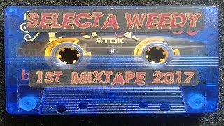 Selecta Weedy Mixtape March 2017