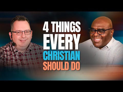 Are You Doing These 4 Things? Every Believer Needs Them