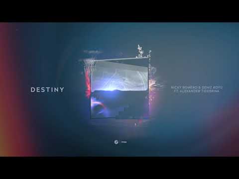 Nicky Romero &  Deniz Koyu ft. Alexander Tidebrink - Destiny (Extended Mix)