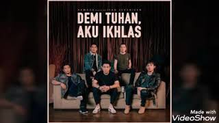 Download lagu Armada Feat. Ifan Seventeen - Demi Tuhan, Aku Ikhlas mp3