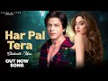 New Song 2025 L Har Pal Teta L Shahrukh Khan Love Song L Shahrukh Movie Song L Bollywood Shahrukh