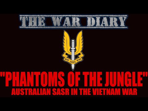 Australian SAS in the Vietnam War: The Enemy Called Them "The Phantoms of the Jungle"