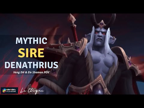 Mythic Sire Denathrius - Vengeance DH / Elemental Shaman POV - Le Clique