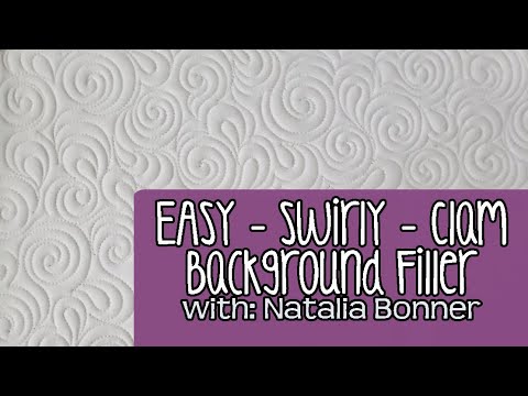 Machine Quilting a Easy Swirly Clam Background Filler -With Natalia Bonner