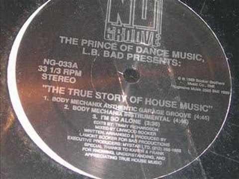 LB Bad- Body Mechanix (The True Story of House Music)