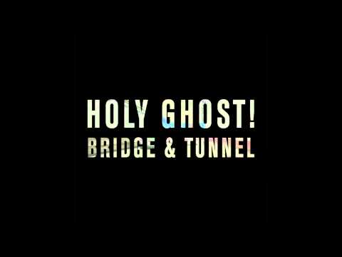 Holy Ghost! - Bridge & Tunnel (Prins Thomas Diskomiks)