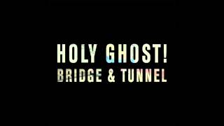Holy Ghost! - Bridge &amp; Tunnel (Prins Thomas Diskomiks)
