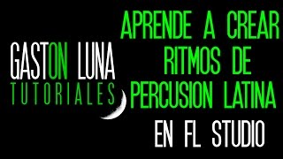 Tutorial de Produccion de Ritmos de Percusion Latinos con Loops en FL Studio