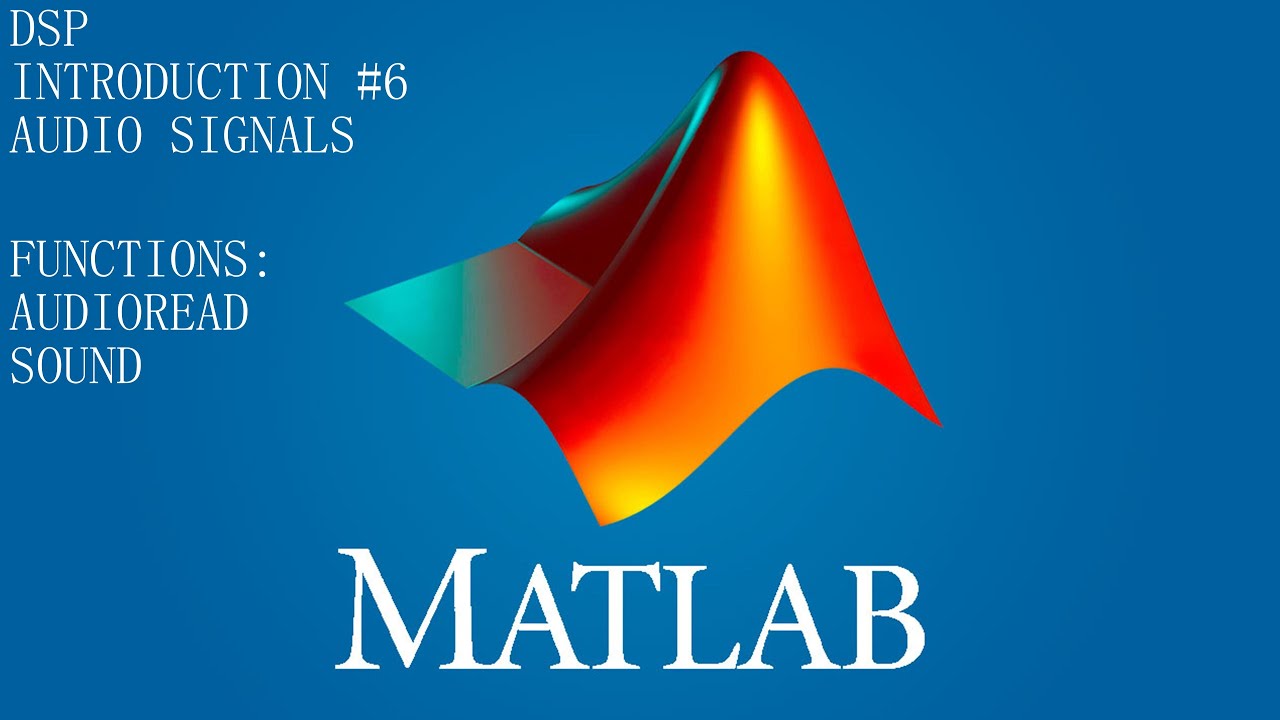 MATLAB DSP Introduction #6 with Enzo, Audioread, Audio Signal Processing, Sound Function,