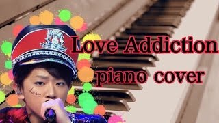 【小山ソロ】Love Addiction ピアノで弾いてみた