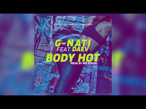 G-Nati (ft Daev) - Body Hot