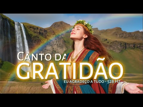 Canto de GRATIDÃO: Eu Agradeço a Tudo (HINO da GRATIDÃO)