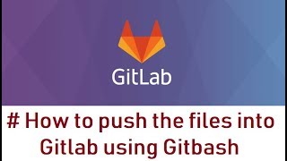 Pushing files into GitLab using Gitbash