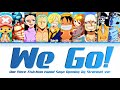 ウィーゴー！ | WE GO! (10麦わらの一味Ver. / 10-Member Straw Hat Pirates Version) — Full Lyrics [Kan/Rom/Eng]