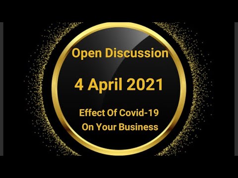Open Discussion 4 April 2021 