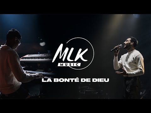 La bonté de Dieu / MLK Music