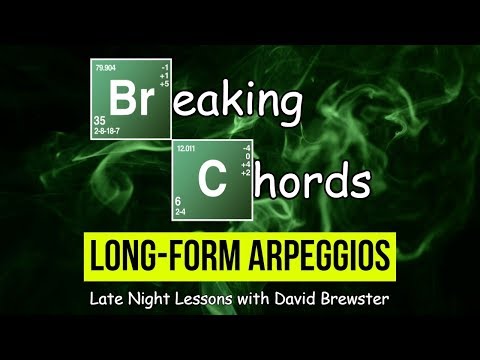 Breaking Chords - Long-Form Arpeggios