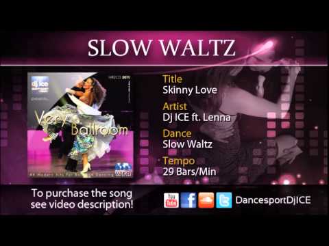 SLOW WALTZ | Dj Ice ft. Lenna - Skinny Love (29 BPM)
