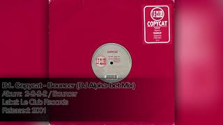 B1. Copycat - Bouncer (DJ Alpha-bet Mix)