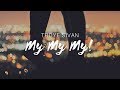 ○My My My!/我的天啊!- Troye Sivan (Cash Cash Remix) 中文歌詞字幕 ○My My My!/我的天啊!- Troye Sivan (Cash Cash Remix) 中文歌詞字幕