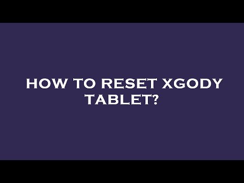 How to reset xgody tablet?