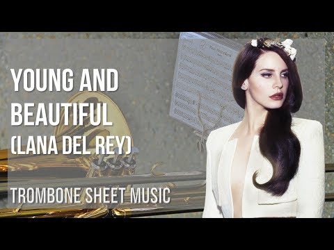 Trombone Sheet Music: How to play Young and Beautiful by Lana Del Rey