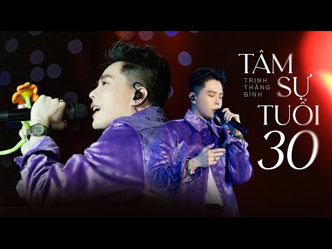 TÂM SỰ TUỔI 30 | Trịnh Thăng Bình livestage | UpGen Concert