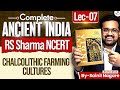 Ancient Indian History From NCERT Chalcolithic Farming Cultures RS Sharma Lec 7 StudyIQ IAS