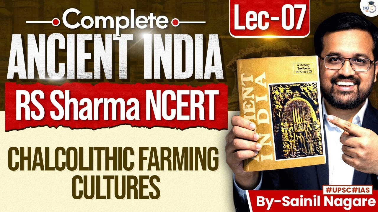 Ancient Indian History from NCERT | Chalcolithic Farming Cultures | RS Sharma, Lec 7 | StudyIQ IAS