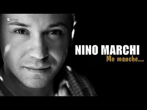Nino Marchi - Me manche...