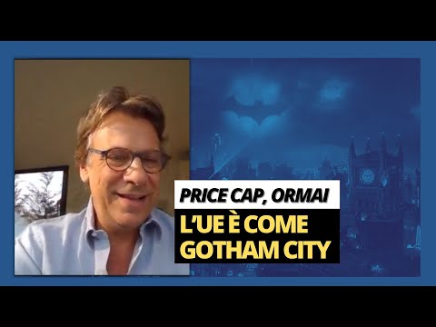 Price cap, ormai l’Ue è come Gotham city - Zuppa di Porro 7 ott 2022