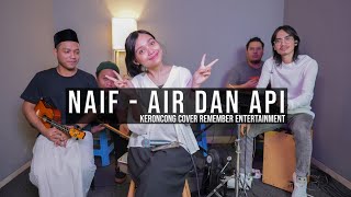 Download lagu [ KERONCONG ] Naif - Air dan Api cover Remember Entertainment mp3