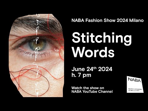 Stitching Words. NABA Fashion Show 2024 -Milano