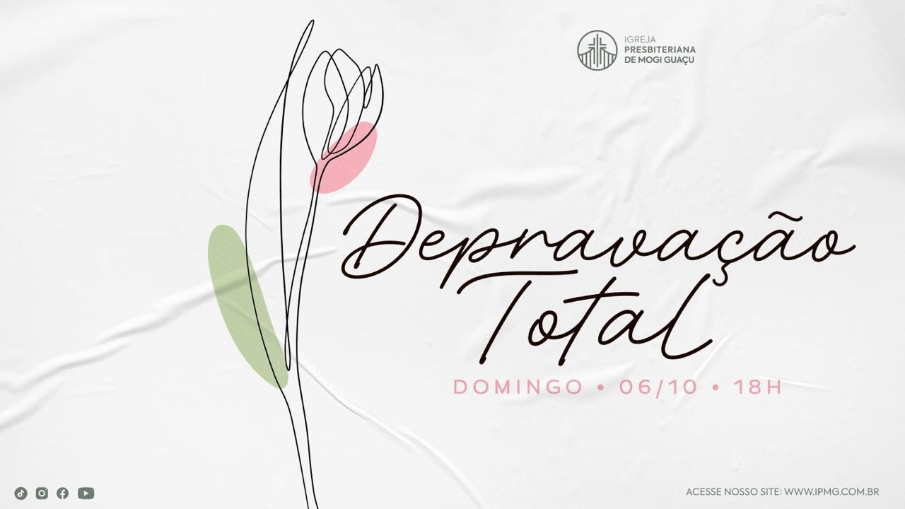 DEPRAVAÇÃO TOTAL - Pr. Leonardo Tobias