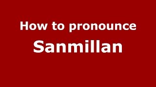 How to pronounce Sanmillan