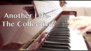 Another Life - The Collective [Piano Cover]
