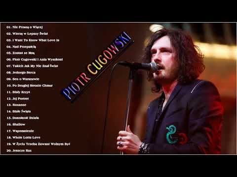 Piotr Cugowski Najlepsze Hity ★ Piotr Cugowski Popularne Piosenki ★ Piotr Cugowski Greatest Hits