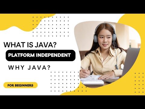 What Is Java Why Java Is Platform Independent Java Basics