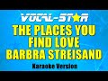 Barbra Streisand - The Places You Find Love (Karaoke Version) with Lyrics HD Vocal-Star Karaoke