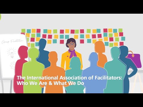 The International Association of Facilitators: Who We Are & What We Do