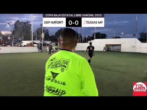 Dep Import vs Tijuas MP - Copa Baja Estatal Libre Varonil 2023 J2