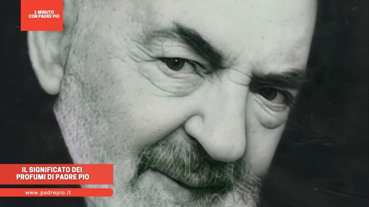 Watch Now Il significato dei profumi di Padre Pio Il significato dei profumi di Padre Pio