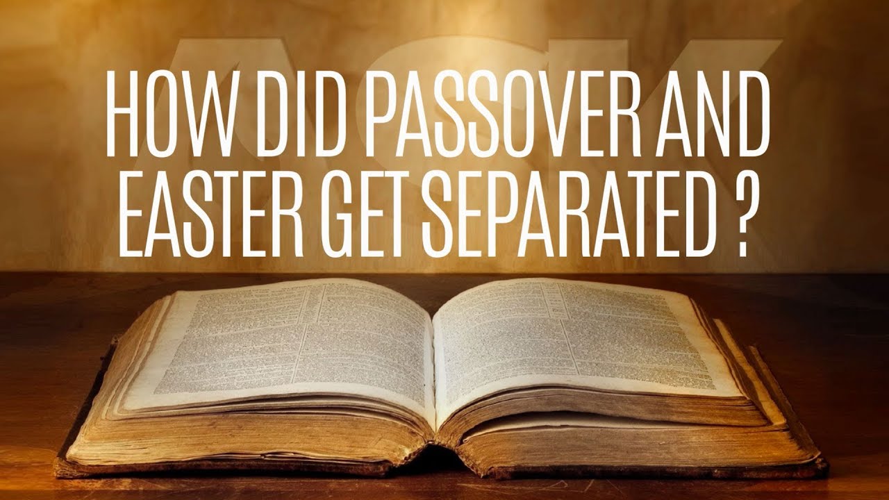 How Did Passover and Easter Get Separated?