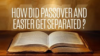How Did Passover and Easter Get Separated?
